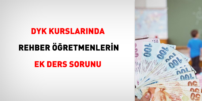 DYK Kurslarında Rehber Öğretmenlerin Ek Ders Sorunu