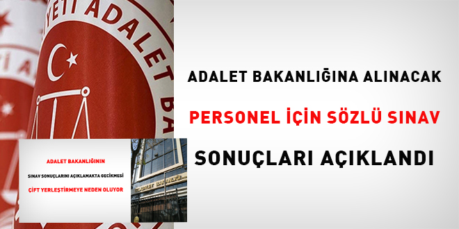 Adalet Bakanlığına alınacak personel için sözlü sınav sonuçları yayımlandı