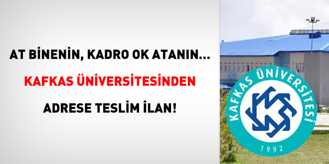 At Binenin, Kadro Ok Atanın... Üniversiteden adrese teslim ilan