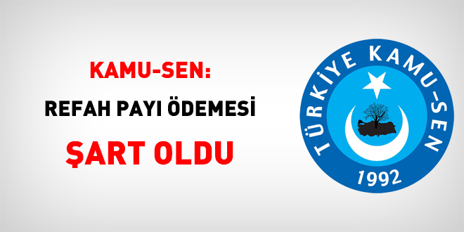 Kamu-Sen: Refah payı ödemesi şart oldu