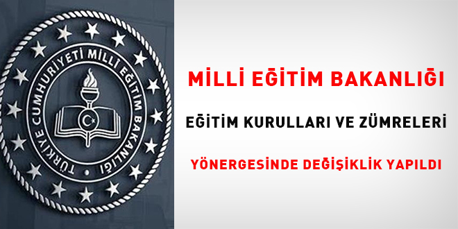 Milli Eitim Bakanl Eitim Kurullar ve Zmreleri Ynergesinde deiiklik yapld