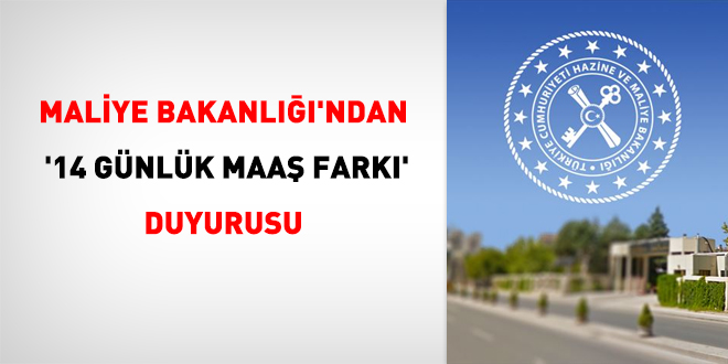 Maliye Bakanlığı'ndan '14 günlük maaş farkı' duyurusu