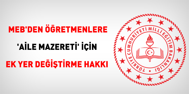 MEB'den öğretmenlere 'aile mazereti' için ek yer değiştirme hakkı