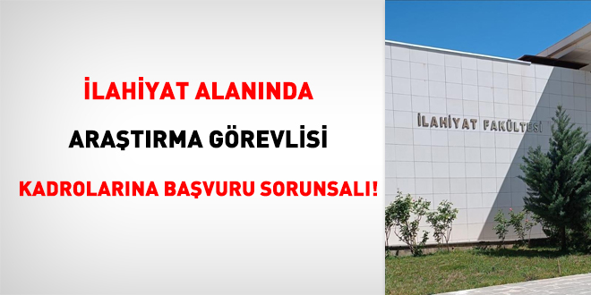 İlahiyat alanında araştırma görevlisi kadrolarına başvuru sorunsalı!