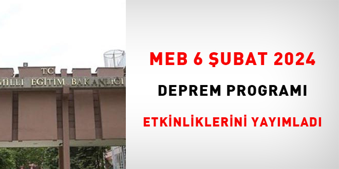 MEB; 6 ubat 2024 deprem program etkinliklerini yaymlad