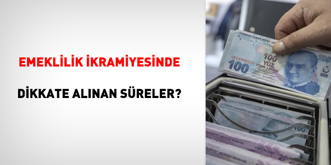 Emeklilik ikramiyesinde dikkate alnan sreler?