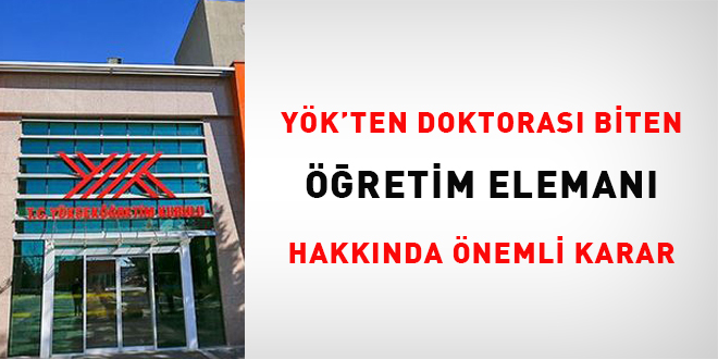 YÖK'ten doktorası biten öğretim elemanı hakkında önemli karar