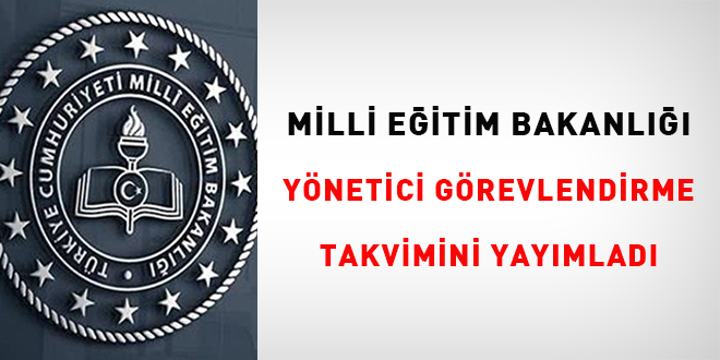 MEB yönetici görevlendirme takvimini yayımladı