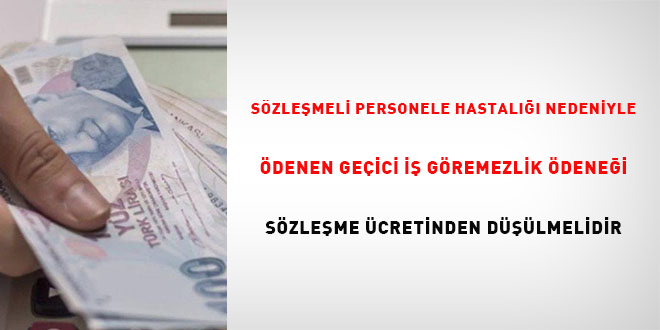 Geçici iş göremezlik ödeneği sözleşme ücretinden düşülmeli mi?