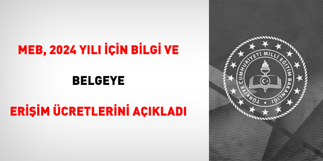 MEB, 2024 yılı için bilgi ve belgeye erişim ücretlerini açıkladı