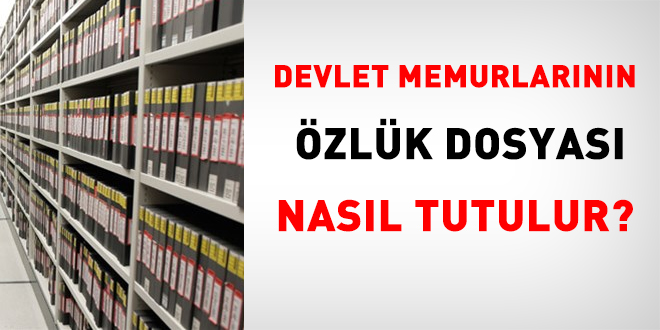 Memur zlk dosyas nasl tutulur?