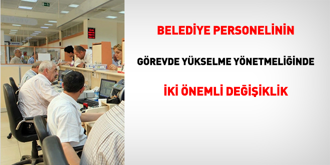 Belediye personelinin grevde ykselme ynetmeliinde 2 nemli deiiklik