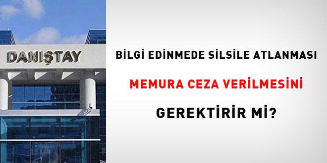 Bilgi Edinmede Silsile Atlanması Memura Ceza Verilmesini Gerektirir mi?
