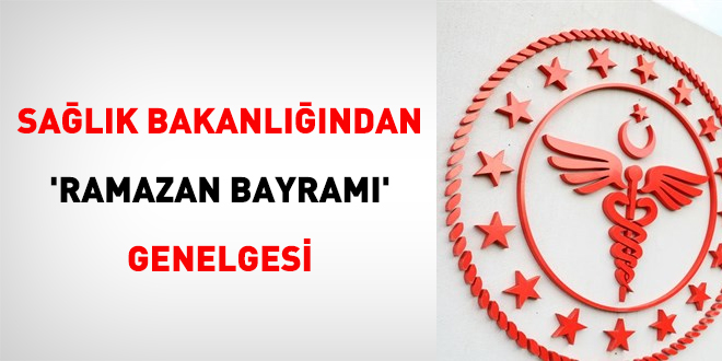 Sağlık Bakanlığından 'Ramazan Bayramı' genelgesi