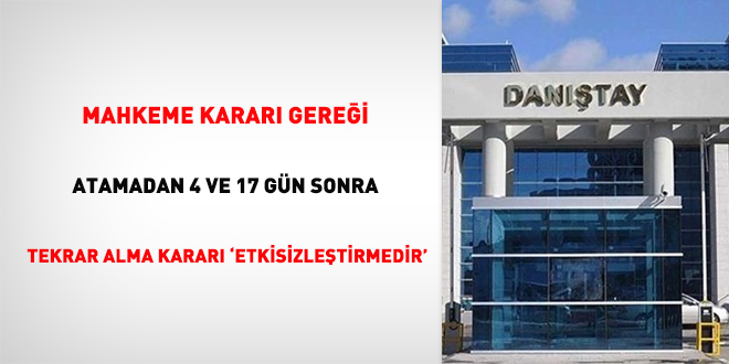 Mahkeme kararı gereği atamadan 4 ve 17 gün sonra tekrar alma kararı 'etkisizleştirmedir'