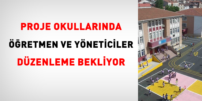 Proje okullarnda binlerce retmen/Ynetici Dzenleme Bekliyor