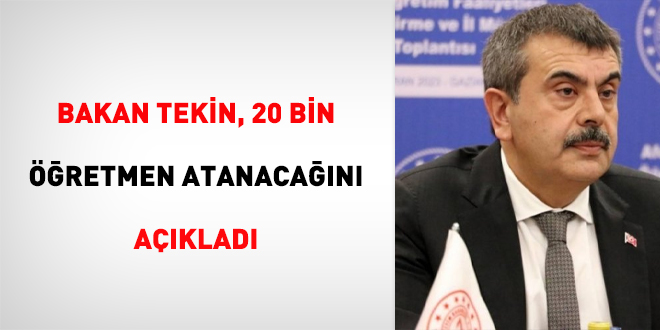 Bakan Tekin, 20 bin retmen atanacan aklad