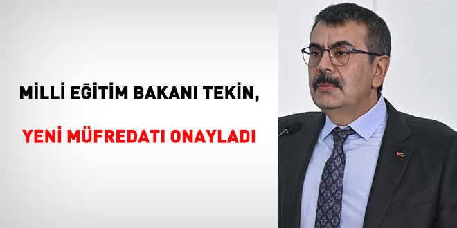 Milli Eğitim Bakanı Tekin, yeni müfredatı onayladı