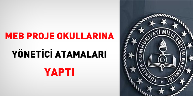 MEB proje okullarına yönetici atamaları yaptı