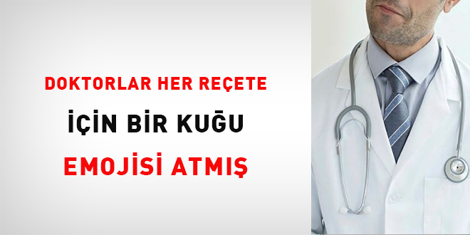 Doktorlar her reçete için bir kuğu emojisi atmış