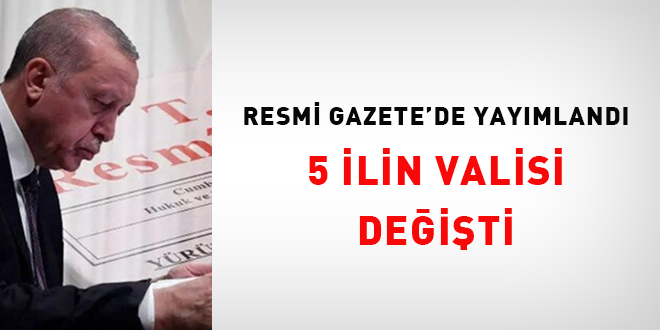 5 ilin valisi değişti