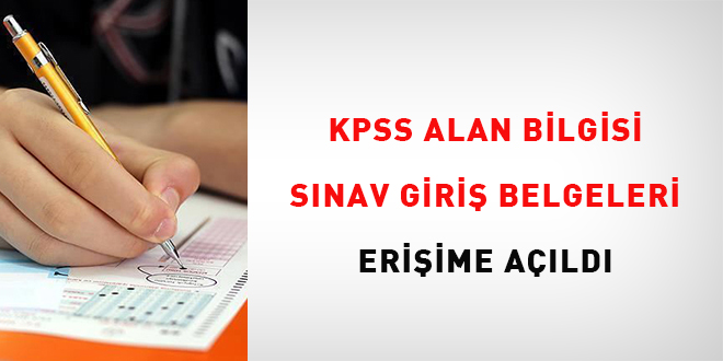 KPSS Alan Bilgisi sınav giriş belgeleri erişime açıldı