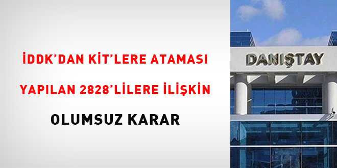 İDDK'dan KİT'lere ataması yapılan 2828'lilere ilişkin olumsuz karar