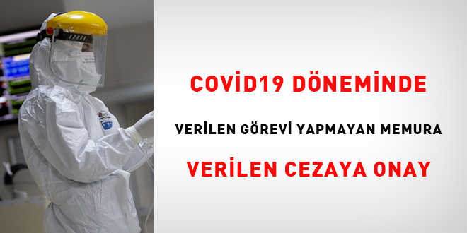 Covid19 döneminde, verilen görevi yapmayan memura verilen cezaya onay