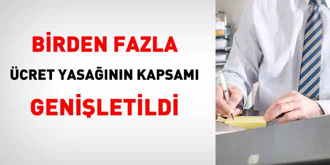 Birden fazla ücret alma yasağının kapsamı genişletildi