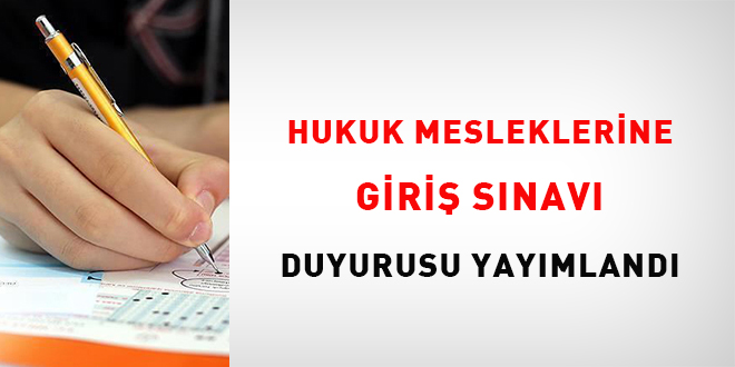 Hukuk Mesleklerine Giriş Sınavı duyurusu yayımlandı