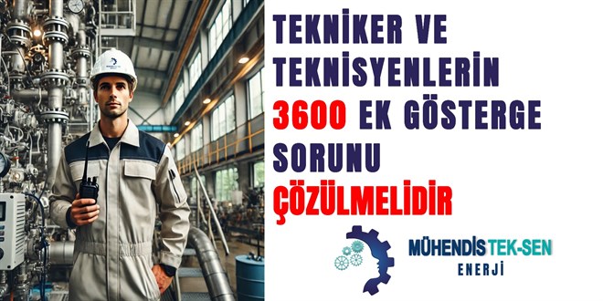 Tekniker ve teknisyenlerden 3600 ek gösterge talebi