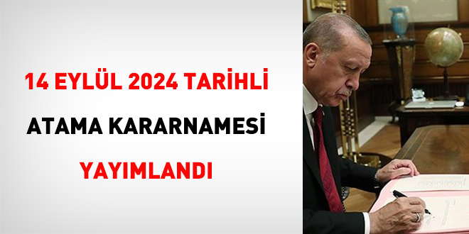 14 Eylül 2024 tarihli atama kararnamesi yayımlandı