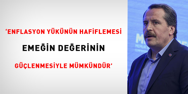 'Enflasyon yükünün hafiflemesi emeğin değerinin güçlenmesiyle mümkündür'