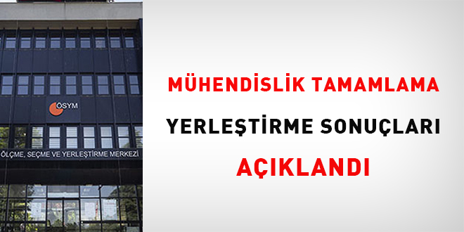 Mühendislik Tamamlama Yerleştirme sonuçları açıklandı