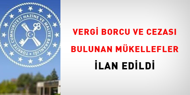 Vergi borcu ve cezası bulunan mükellefler ilan edildi