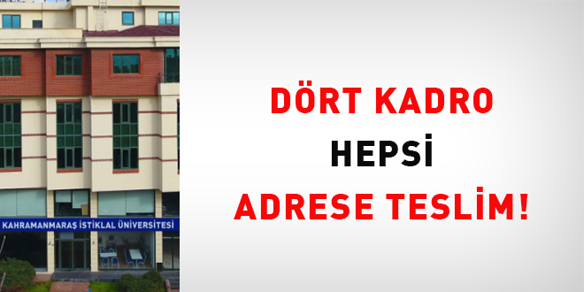 Dört kadro hepsi adrese teslim
