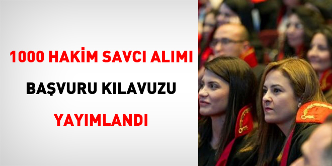 1000 hakim savcı alımı başvuru kılavuzu yayımlandı