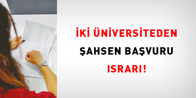 İki üniversiteden şahsen başvuru ısrarı