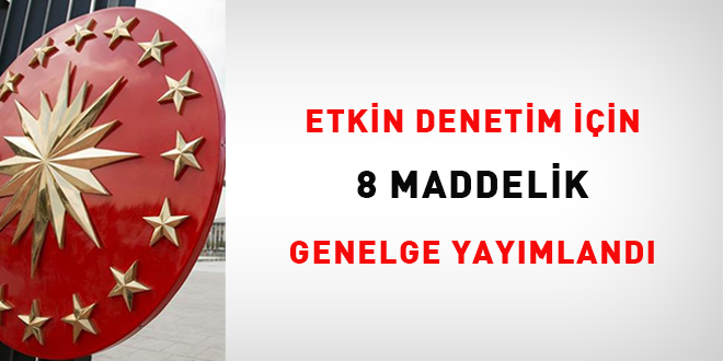 Etkin denetim için 8 maddelik Genelge yayımlandı