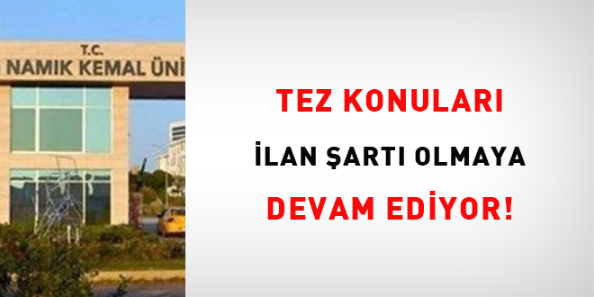 Tez konuları ilan şartı olmaya devam ediyor!