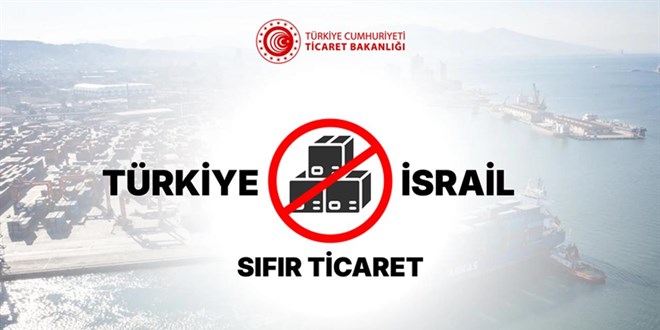 Bakanlık İsrail ile ticareti durdurma sürecinin detaylarını açıkladı