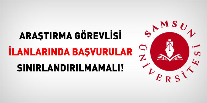 Araştırma görevlisi ilanlarında başvurular sınırlandırılmamalı!