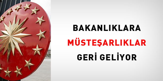 Bakanlıklara müsteşarlıklar geri geliyor
