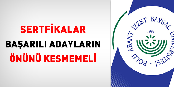 Sertfikalar başarılı adayların önünü kesmemeli