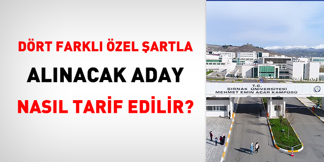 Dört farklı özel şartla, alınacak aday nasıl tarif edilir?