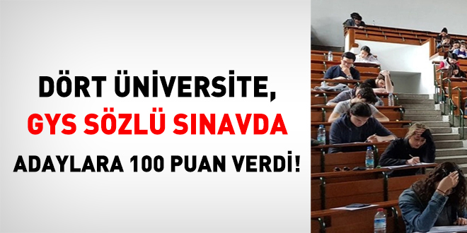 Dört üniversite, GYS sözlü sınavda adaylara 100 puan verdi!