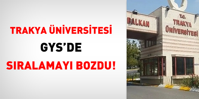 Trakya Üniversitesi GYS'de sıralamayı bozdu!