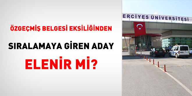 Özgeçmiş belgesi eksikliğinden sıralamaya giren aday elenir mi?