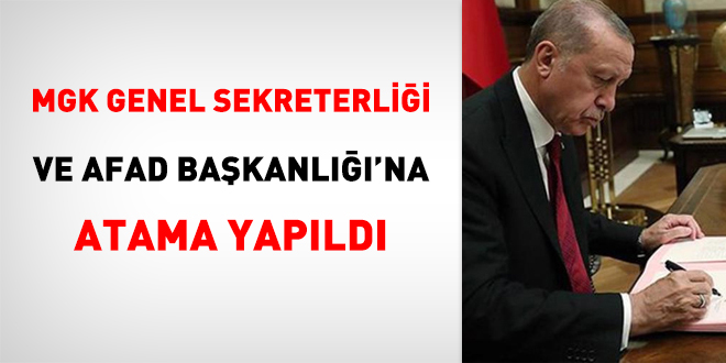 MGK genel sekreterliği ve AFAD Başkanlığı'na atama yapıldı