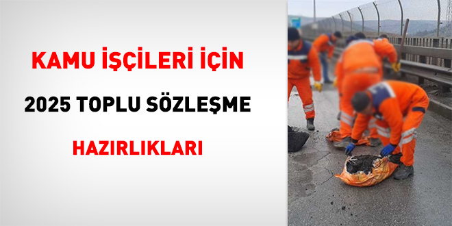 Kamu İşçileri İçin 2025 Toplu Sözleşme Hazırlıkları